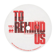 Freddie Joachim - To Remind Us Feat. Miles Bonny