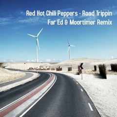 Red Hot Chili Peppers -Road Trippin (Far Ed & Moortimer Remix)