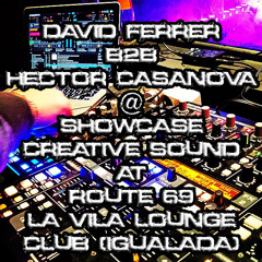 DavidFerrer B2B HectorCasanova @ Showcase Cretive Sound at Route 69 - La Vila Lounge Club [13-03-15]