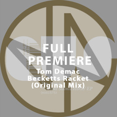 Full Premiere: Tom Demac - Beckett's Racket (Original Mix)