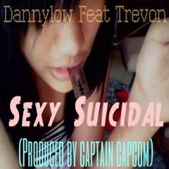 Dannylow Feat. TreVon Williams - Sexy Suicidal (Produced By ROSETTIBENTLY)