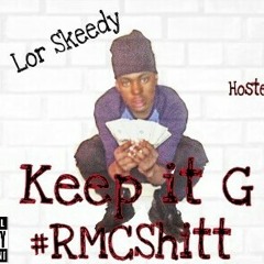 LOR SKEEDY x KEEP IT G