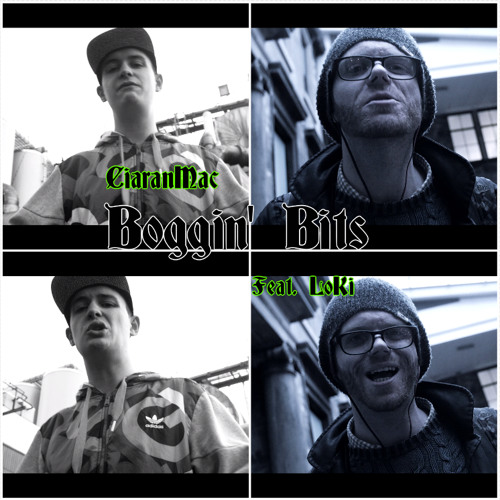 Ciaran Mac - Boggin Bits Ft.Loki (Prod. Andy Martin)
