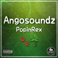 Angosoundz - PopinRex ( Prod. DeejayWagner )
