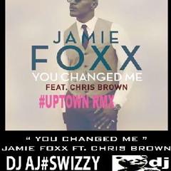 JAMIE FOXX FT. CHRIS BROWN "CHANGED ME " UPTOWN RMX