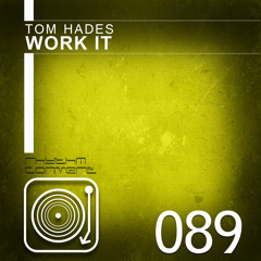 Tom Hades - Work It [Rhythm Converted]