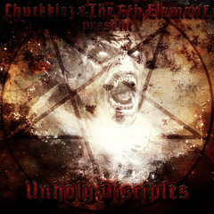 Chuckklez & The 6th Element - Unholy Disciples