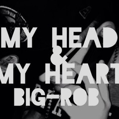 Big-Rob - My Head & My Heart (ft. Billy Standard)(Prod. Penacho)