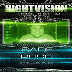 Sade Rush [HU] - NightVision Techno PODCAST 81 pt1