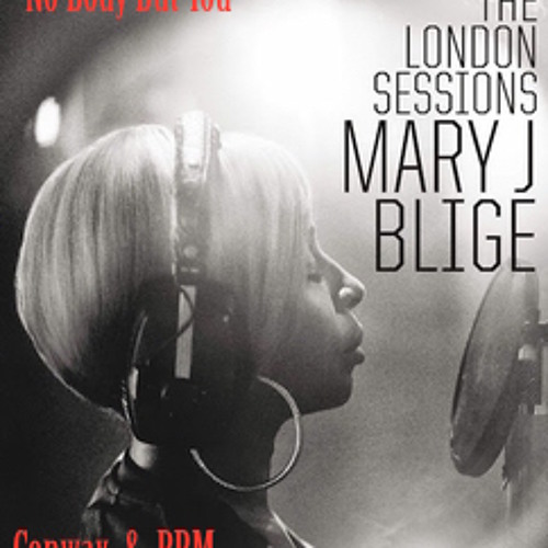 Mary J. Blige - Nobody But You (Conway & BPM)