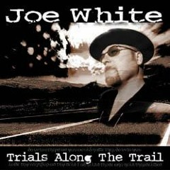 Joe White - Trust