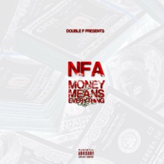 NFA - money means everything