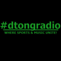 DTong Sports Talk AND Music Show - NBA, NFL, College Hoops, & Indie Music