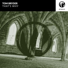 Tom Bryder - That's Why [Blow The Roof Records] *Supported by Fedde Le Grand*