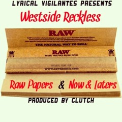 Raw Papers and Now & Laters (Prod. By Clutch)