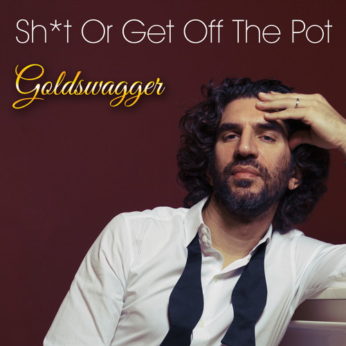 Sh*t Or Get Off The Pot