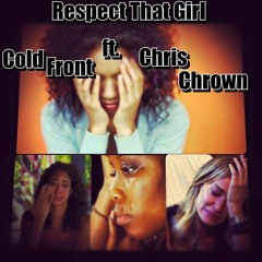 Cold Front ft Chris Chrown - Respect That Girl