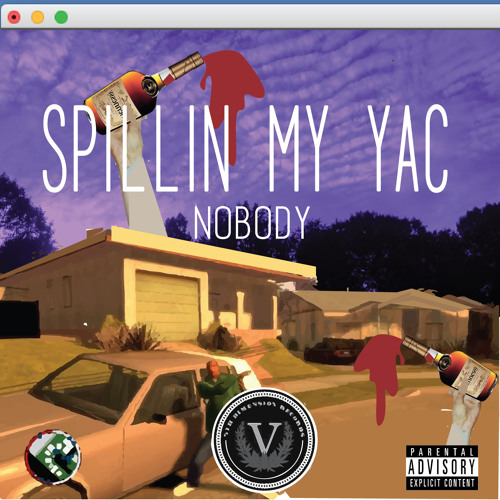 Nobody -Spillin my Yac