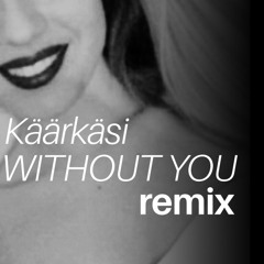 Käärkäsi - Without You (Barthol Lo Mejor Remix)