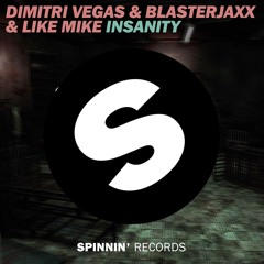 Dimitri Vegas & Like Mike Vs. Blasterjaxx - Insanity (AnonyMous M Remix)