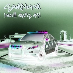 Samplefox - Police!!! What's up?! [FREE DL]
