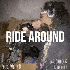 Ride Around (feat. Cheech & Rell Glory) [Prod. Willy D.]