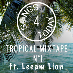 Tropical Mixtape N°1 Mixed by Leeam Lion