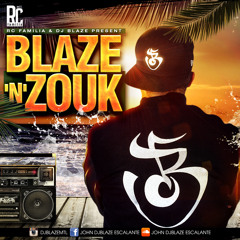 Dj Blaze- BLAZE'n'ZOUK