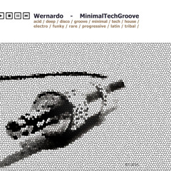 MinimalTechGroove Mix Wernardo / 2015 - 03 - 15