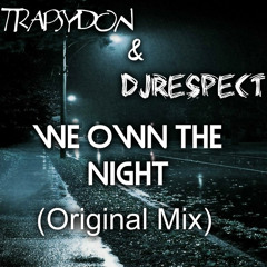 DJRespect & TrapsyDon - We Own The Night(Original Mix)