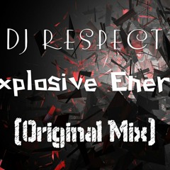 DJRespect - Explosive Energy (Original Mix)