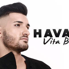 HAVANA - VITA BELLA(DJ VLAD EXTENDED EDIT )