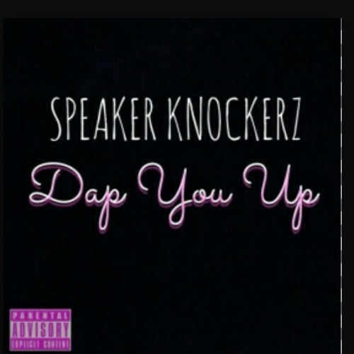 Speaker Knockerz-(Dap u up Instrumental)