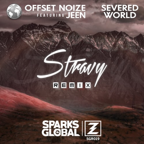 Offset Noize Feat. Jeen - Severed World (Stravy Remix)