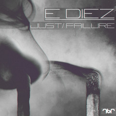 E.Diez- Just, Failure (Religion Breaks Records Release 26 Of March 2015)