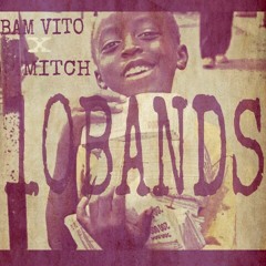 10 BANDS Bam Vito FT. Mitch (GGX)