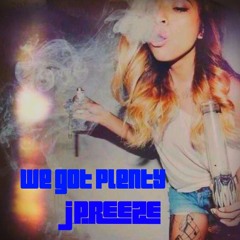 We Got Plenty {prod. Downtown Music) MASTERED VERSION