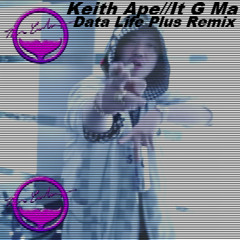 Keith Ape /잊지마 (It G Ma)//Data Life Plus Remix [WIP]