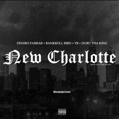 Duru Tha King - #NewCharlotte - ft Deniro Farrar , YB , BankRoll Bird (Prod. Source Music).mp3