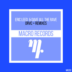 Eric Leed & Dave All The Rave - DRVC (John Zeidman Remix)