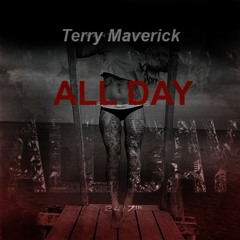 Terry Maverick - All Day