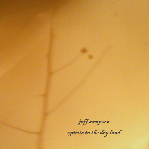 Jeff Sampson: Spirits In The Dry Land