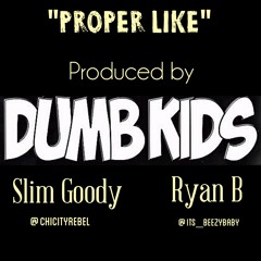 Proper Like - Ryan B. Feat. Slim Goody