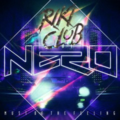 Nero - Must Be The Feeling (Riki Club Remix)