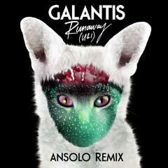 Galantis - Runaway (U & I) (Ansolo Remix)