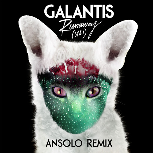 Galantis - Runaway (U & I) (Ansolo Remix)