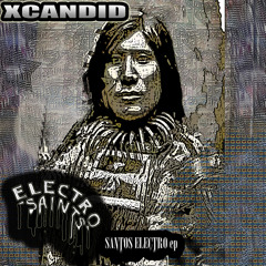 05 - XCANDID - ELECTRO SAINTS - FREE DOWNLOAD - EP