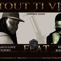 Tout ti vis - Franco Love Federo feat Roody Roodboy