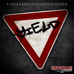 P Cole Chris Styles And Kevin Getzen - Yield (Prod. B Wee)