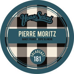 House Saladcast 181 - Pierre Moritz